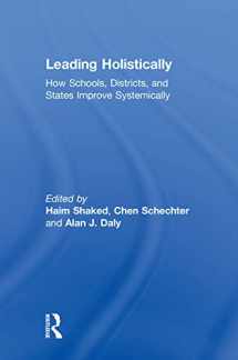9781138559912-1138559911-Leading Holistically: How Schools, Districts, and States Improve Systemically