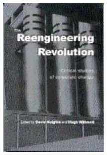 9780761962915-0761962913-The Reengineering Revolution: Critical Studies of Corporate Change