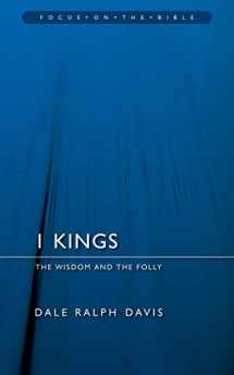 9781845502515-1845502515-1 Kings: The Wisdom And the Folly (Focus on the Bible)