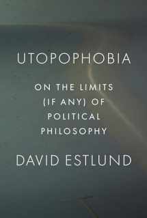 9780691147161-0691147167-Utopophobia: On the Limits (If Any) of Political Philosophy