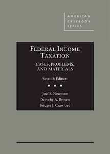9781640209893-1640209891-Federal Income Taxation: Cases, Problems, and Materials (American Casebook Series)