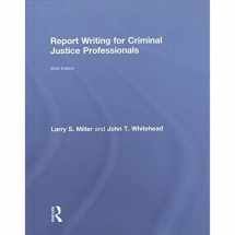 9781138288928-1138288926-Report Writing for Criminal Justice Professionals