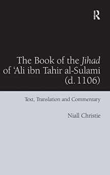 9780754667728-0754667723-The Book of the Jihad of 'Ali ibn Tahir al-Sulami (d. 1106): Text, Translation and Commentary