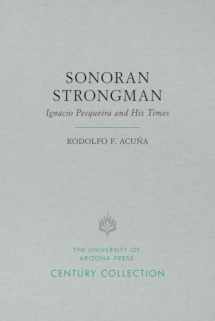 9780816534500-0816534500-Sonoran Strongman: Ignacio Pesqueira and His Times (Century Collection)