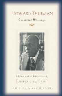 9781570756702-1570756708-Howard Thurman: Essential Writings (Modern Spiritual Masters Series)