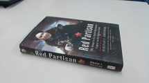 9781844154289-1844154289-Red Partisan: The Memoirs of a Soviet Resistance Fighter on the Eastern Front