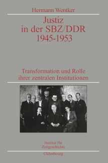 9783486565447-3486565443-Justiz in der SBZ/DDR 1945-1953: Transformation und Rolle ihrer zentralen Institutionen. Veröffentlichungen zur SBZ-/DDR-Forschung im Institut für ... zur Zeitgeschichte, 51) (German Edition)