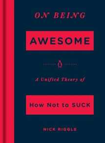 9780143130901-0143130900-On Being Awesome: A Unified Theory of How Not to Suck