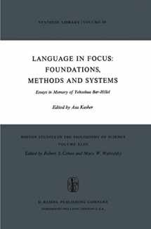 9789027706447-9027706441-Language in Focus: Foundations, Methods and Systems: Essays in Memory of Yehoshua Bar-Hillel (Boston Studies in the Philosophy and History of Science, 43)