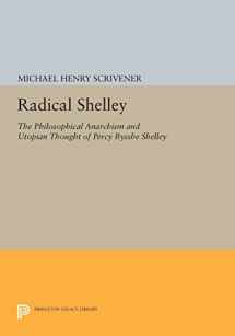 9780691614274-069161427X-Radical Shelley: The Philosophical Anarchism and Utopian Thought of Percy Bysshe Shelley (Princeton Legacy Library, 591)