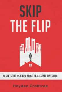 9781734768619-1734768614-Skip the Flip: Secrets the 1% Know About Real Estate Investing