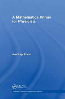9781138486560-1138486566-A Mathematica Primer for Physicists (Textbook Series in Physical Sciences)