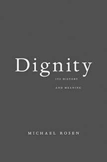 9780674984059-0674984056-Dignity: Its History and Meaning