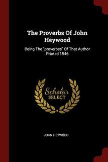 9781376278903-1376278901-The Proverbs Of John Heywood: Being The "proverbes" Of That Author Printed 1546