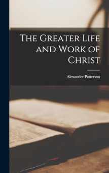 9781015788138-1015788130-The Greater Life and Work of Christ