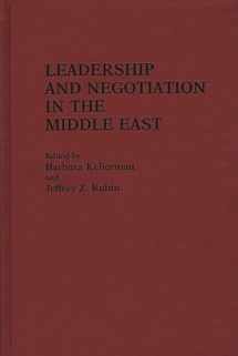 9780275924898-0275924890-Leadership and Negotiation in the Middle East