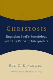 9780802873910-080287391X-Christosis: Engaging Paul's Soteriology with His Patristic Interpreters