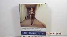 9780812996142-0812996143-The Right Path: From Ike to Reagan, How Republicans Once Mastered Politics--and Can Again