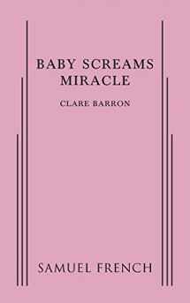 9780573704154-0573704155-Baby Screams Miracle