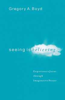 9780801065026-080106502X-Seeing Is Believing: Experience Jesus through Imaginative Prayer