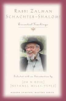 9781626983632-1626983631-Rabbi Zalman Schachter-Shalomi: Essential Teachings (Modern Spiritual Masters)