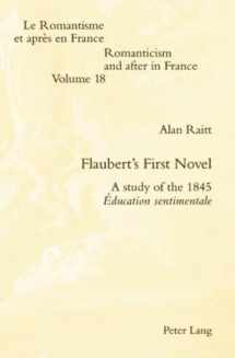 9783039119868-3039119869-Flaubert’s First Novel: A study of the 1845 Éducation sentimentale (Romanticism and after in France / Le Romantisme et après en France)