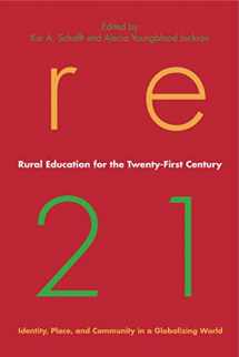 9780271036823-0271036826-Rural Education for the Twenty-First Century: Identity, Place, and Community in a Globalizing World (Rural Studies)