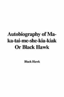 9781421993706-1421993708-Autobiography of Ma-ka-tai-me-she-kia-kiak or Black Hawk