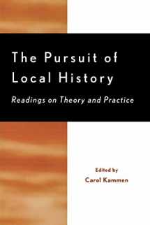 9780761991694-0761991697-The Pursuit of Local History: Readings on Theory and Practice (American Association for State and Local History)