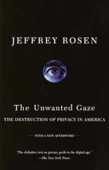 9780679765202-0679765204-The Unwanted Gaze: The Destruction of Privacy in America