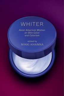9781479881086-1479881082-Whiter: Asian American Women on Skin Color and Colorism