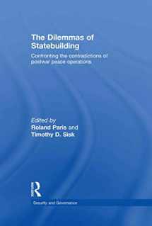 9780415776288-0415776287-The Dilemmas of Statebuilding: Confronting the contradictions of postwar peace operations (Security and Governance)