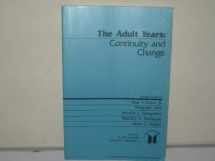 9781557980618-1557980616-The Adult Years: Continuity and Change (Master Lectures in Psychology)
