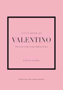 9781802790146-1802790144-The Little Book of Valentino: The Story of the Iconic Fashion House (Little Books of Fashion, 13)