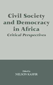 9780714649085-0714649082-Civil Society and Democracy in Africa: Critical Perspectives