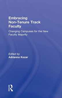 9780415891134-0415891132-Embracing Non-Tenure Track Faculty: Changing Campuses for the New Faculty Majority