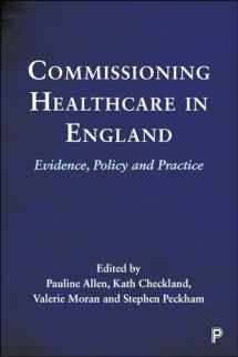 9781447346111-1447346114-Commissioning Healthcare in England: Evidence, Policy and Practice