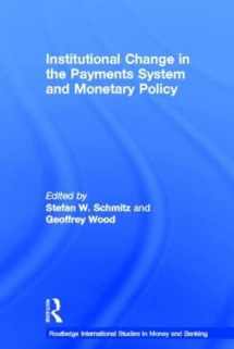 9780415384025-0415384028-Institutional Change in the Payments System and Monetary Policy (Routledge International Studies in Money and Banking)