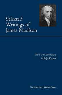 9780872206953-0872206955-Selected Writings of James Madison (American Heritage Series)