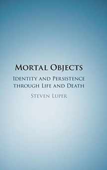 9781108833721-1108833721-Mortal Objects: Identity and Persistence through Life and Death