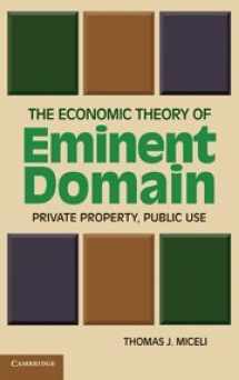 9781107005259-1107005256-The Economic Theory of Eminent Domain: Private Property, Public Use