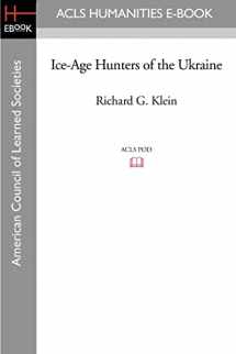 9781597405898-1597405892-Ice-Age Hunters of the Ukraine