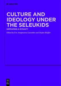 9783110755572-3110755572-Culture and Ideology under the Seleukids: Unframing a Dynasty