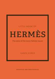 9781802790115-180279011X-The Little Book of Hermès: The Story of the Iconic Fashion House (Little Books of Fashion, 14)