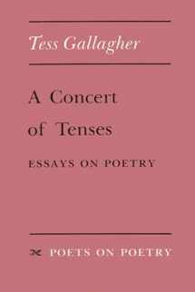 9780472063703-0472063707-A Concert of Tenses: Essays on Poetry (Poets On Poetry)