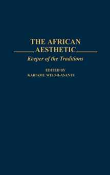 9780313265495-0313265496-The African Aesthetic: Keeper of the Traditions (Contributions in Afro-American and African Studies: Contemporary Black Poets)