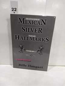 9780971120235-0971120234-The Little Book of Mexican Silver Trade and Hallmarks