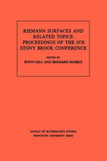 9780691082677-0691082677-Riemann Surfaces and Related Topics (AM-97), Volume 97: Proceedings of the 1978 Stony Brook Conference. (AM-97) (Annals of Mathematics Studies, 97)
