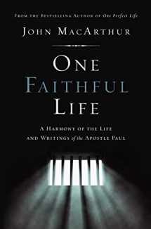 9780785229261-0785229264-One Faithful Life: A Harmony of the Life and Letters of Paul