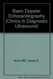 9780443084317-0443084319-Basic Doppler Echocardiography (CLINICS IN DIAGNOSTIC ULTRASOUND)